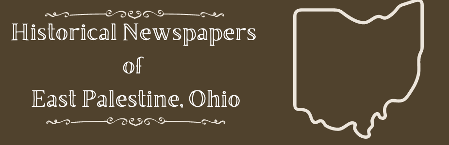 Historic Newspapers of East Palestine with outline of the Ohio